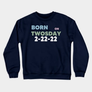 BORN on Twosday Crewneck Sweatshirt